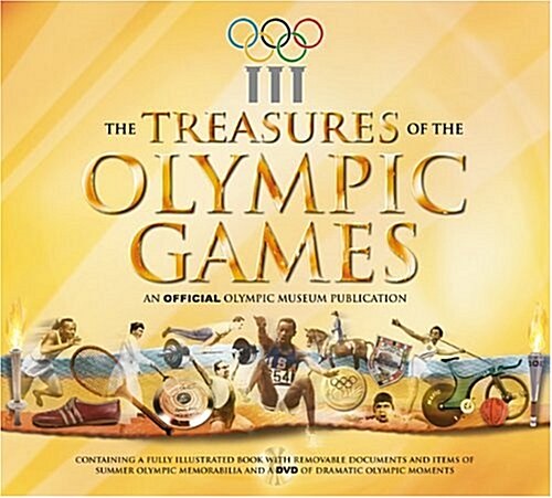 The Treasures of the Olympic Games: An Official Olympic Museum Publication [With 25 Removable Facsimile Items of Memorabilia] (Hardcover)