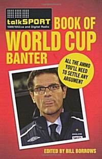 The TalkSPORT Book of World Cup Banter: All the Ammo You Need to Settle Any Argument (Hardcover)