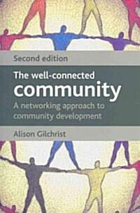 The well-connected community : A networking approach to community development (Paperback, 2 New edition)