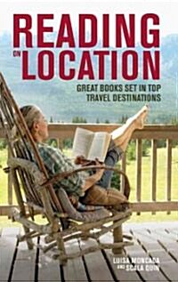 Reading on Location : Great Books Set in Top Travel Destinations (Paperback)