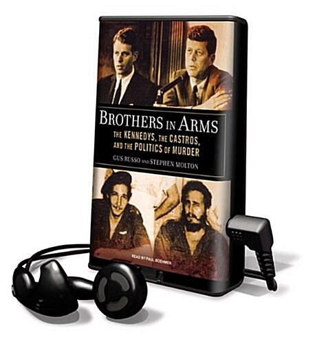 Brothers in Arms: The Kennedys, the Castros, and the Politics of Murder [With Earbuds] (Pre-Recorded Audio Player)