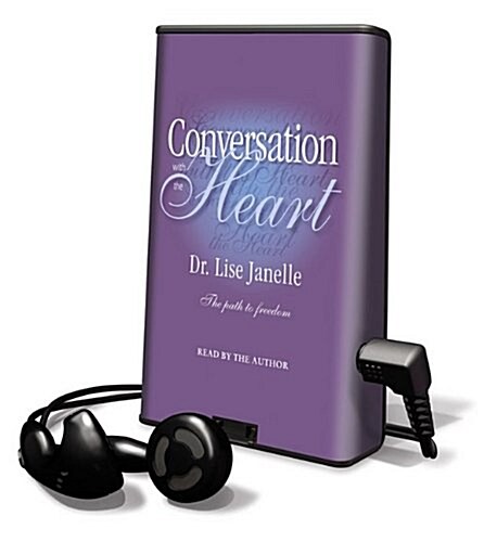 Conversation with the Heart: The Path to Extreme Freedom [With Earbuds] (Pre-Recorded Audio Player)