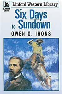 Six Days to Sundown (Paperback)