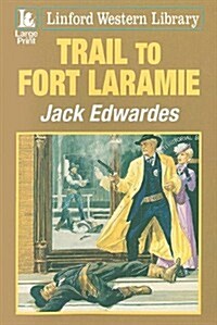 Trail to Fort Laramie (Paperback)