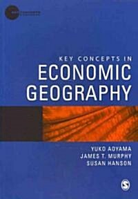 Key Concepts in Economic Geography (Paperback)