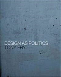 Design as Politics (Paperback)