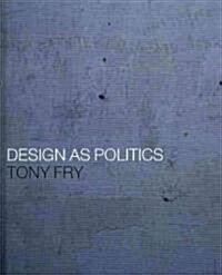 Design as Politics (Hardcover)