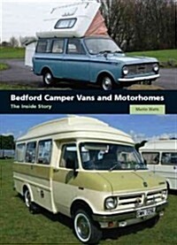 Bedford Camper Vans and Motorhomes : The Inside Story (Hardcover)