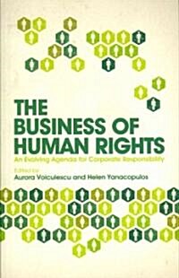 The Business of Human Rights : An Evolving Agenda for Corporate Responsibility (Paperback)