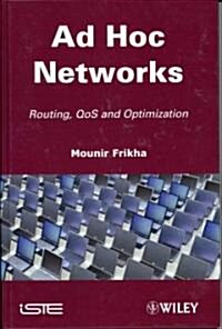 Ad Hoc Networks : Routing, QoS and Optimization (Hardcover)