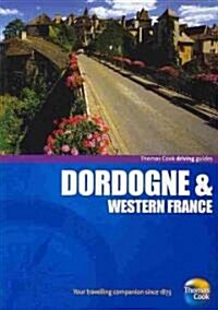 Thomas Cook Driving Guides Dordogne & Western France (Paperback, 4th)