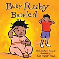 Baby Ruby Bawled (Paperback)