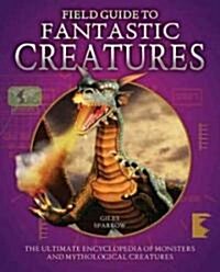 Field Guide to Fantastic Creatures (Hardcover)