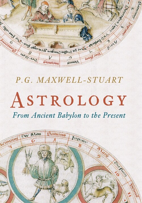 Astrology : From Ancient Babylon to the Present (Hardcover, 1)