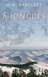 The Mongols : From Genghis Khan to Tamerlane (Paperback, 2 Revised edition)