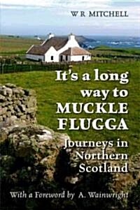 Its a Long Way to Muckle Flugga (Paperback)