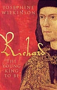 Richard III : The Young King to be (Paperback)