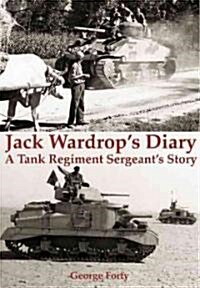 Jake Wardrops Diary : A Tank Regiment Sergeants Story (Paperback)