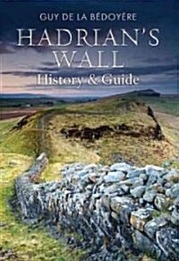 Hadrians Wall : History and Guide (Paperback)