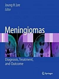 Meningiomas : Diagnosis, Treatment, and Outcome (Paperback)
