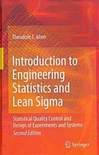 Introduction to Engineering Statistics and Lean Sigma : Statistical Quality Control and Design of Experiments and Systems (Hardcover, 2nd ed. 2010)