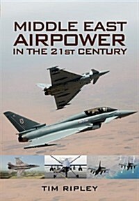 Middle East Air Forces in the 21st Century (Hardcover)