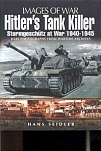 Hitlers Tank Killer: Sturmgeschutz at War 1940-1945 (Paperback)