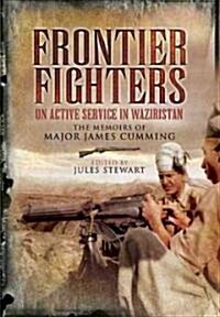 Frontier Fighters: on Active Service in Waziristan (Hardcover)