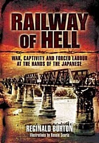 Railway of Hell : War Captivity and Forced Labour at the Hands of the Japanese (Paperback)