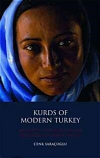 Kurds of Modern Turkey : Migration, Neoliberalism and Exclusion in Turkish Society (Hardcover)