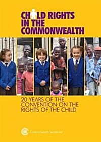 Child Rights in the Commonwealth: 20 Years of the Convention on the Rights of the Child (Paperback)