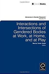 Interactions and Intersections of Gendered Bodies at Work, at Home, and at Play (Hardcover)