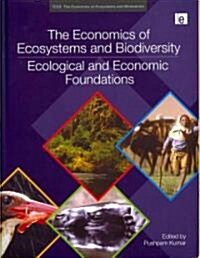 The Economics of Ecosystems and Biodiversity: Ecological and Economic Foundations (Hardcover)