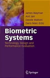 Biometric Systems : Technology, Design and Performance Evaluation (Paperback, Softcover reprint of hardcover 1st ed. 2005)