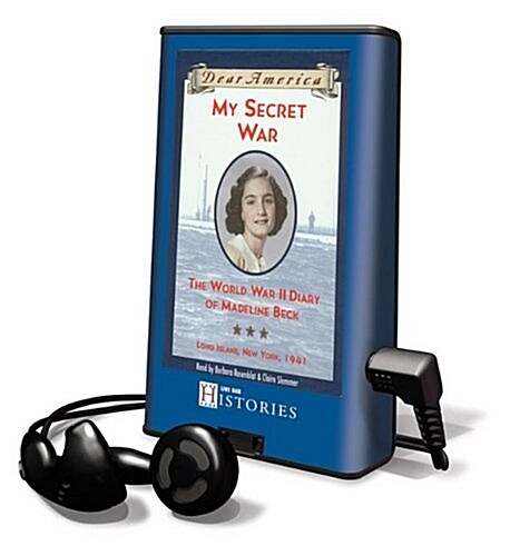 My Secret War: The World War II Diary of Madeline Beck, Long Island, New York 1941 [With Earbuds] (Pre-Recorded Audio Player)
