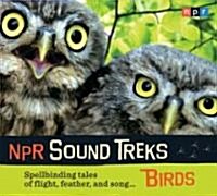 NPR Sound Treks: Birds: Spellbinding Tales of Flight, Feather, and Song (Audio CD)
