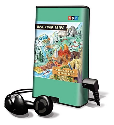 NPR Road Trips: National Park Adventures [With Earbuds] (Pre-Recorded Audio Player)