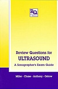Review Questions for Ultrasound : A Sonographers Exam Guide (Paperback)