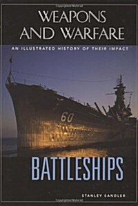 Battleships : An Illustrated History of Their Impact (Hardcover)