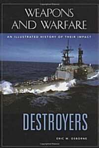 Destroyers: An Illustrated History of Their Impact (Hardcover)