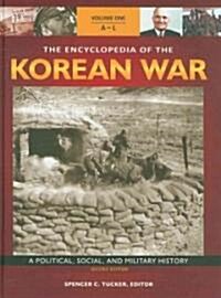 The Encyclopedia of the Korean War [3 Volumes]: A Political, Social, and Military History (Hardcover, 2, Revised)