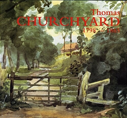 Thomas Churchyard 1798 - 1865 (Paperback)