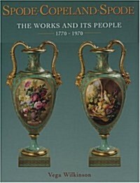 Spode-Copeland-Spode : The Works and Its People 1770-1970 (Hardcover)