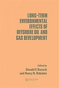 Long-Term Environmental Effects of Offshore Oil and Gas Development (Hardcover)