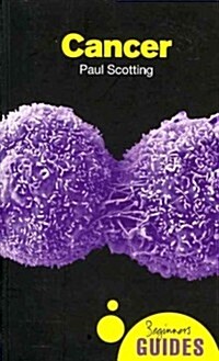 Cancer : A Beginners Guide (Paperback)