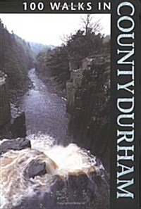 100 Walks in County Durham (Paperback)