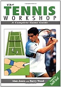 The Tennis Workshop : A Complete Game Guide (Paperback, New ed)