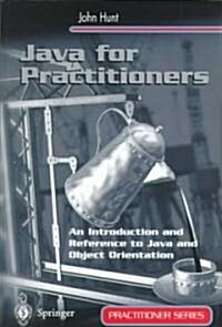 Java for Practitioners : An Introduction and Reference to Java and Object Orientation (Paperback)