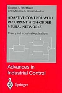 Adaptive Control with Recurrent High-order Neural Networks : Theory and Industrial Applications (Hardcover)