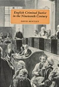 English Criminal Justice in the 19th Century (Hardcover)